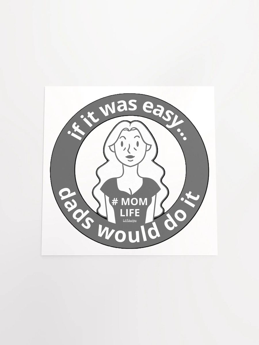 IF IT WAS EASY... DADS WOULD DO IT product image (17)