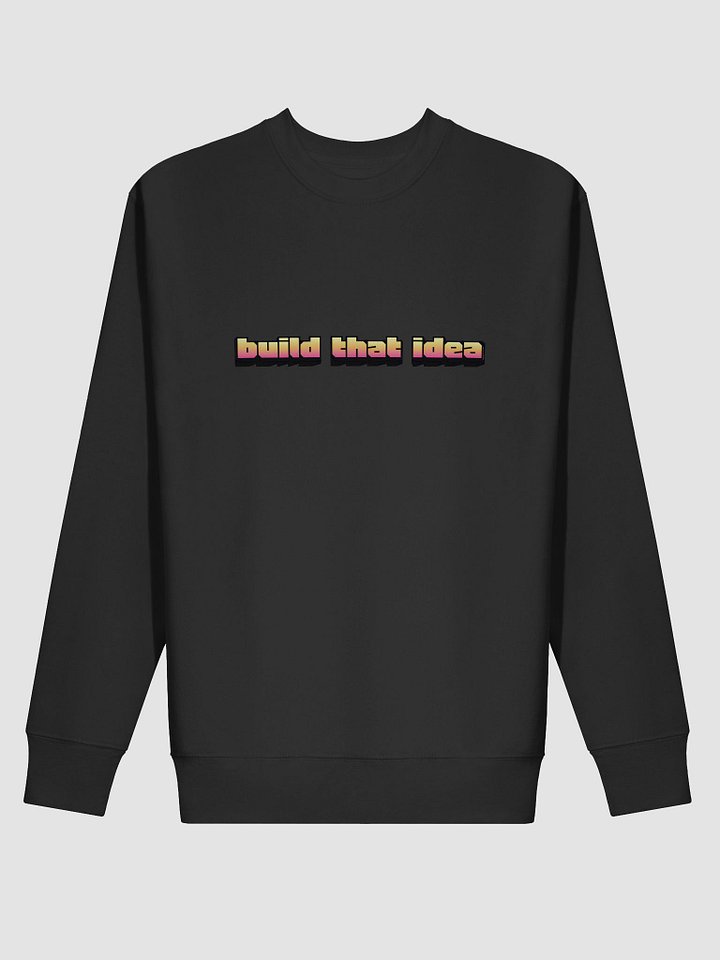 Build That Idea Sewatshirt product image (2)