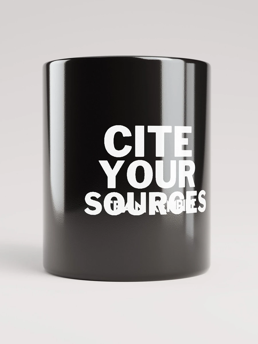 CITE YOUR SOURCES - MUG product image (9)