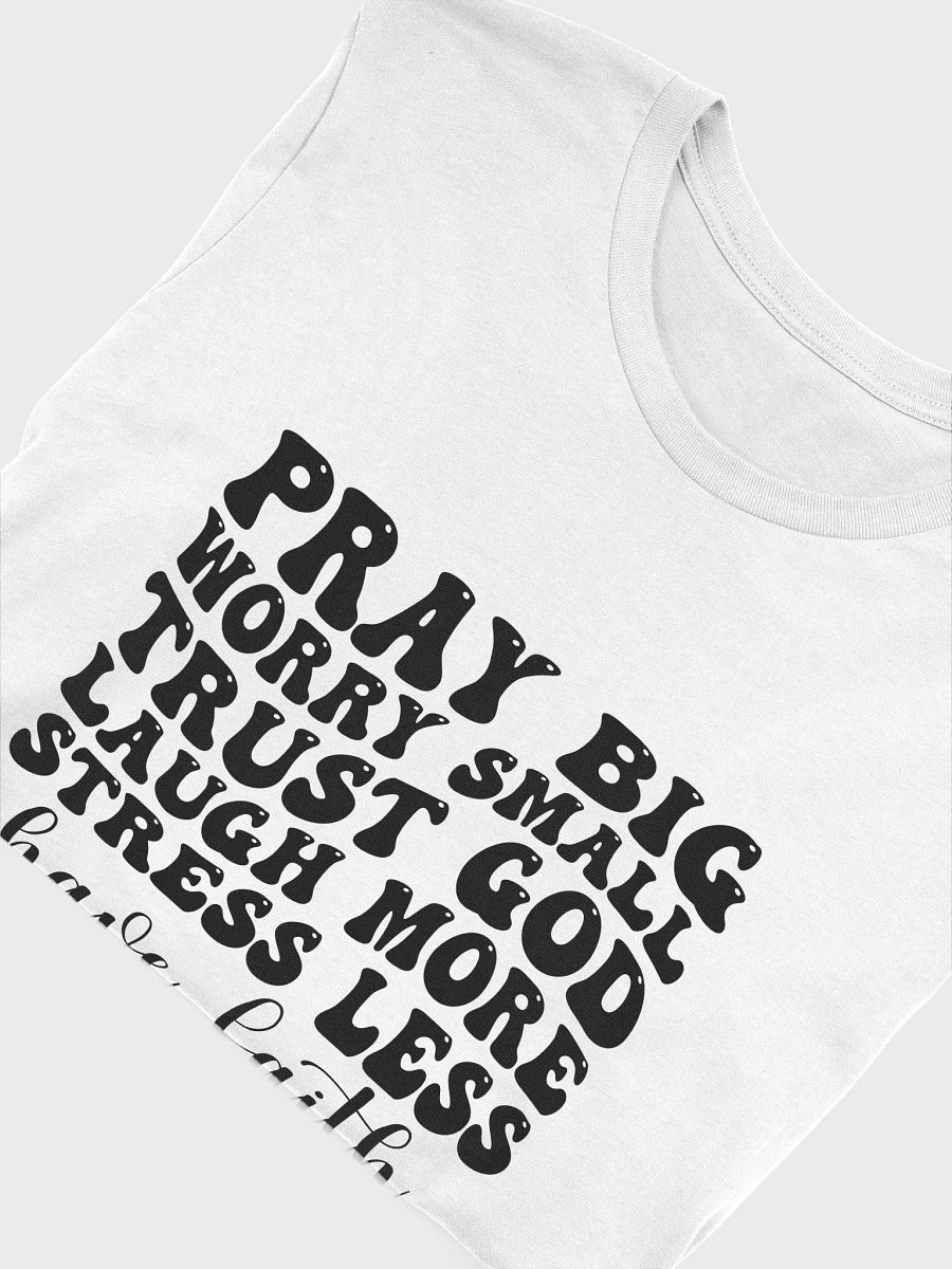 Pray Big Worry Small Trust God Laugh More - Women's White T-Shirt product image (6)