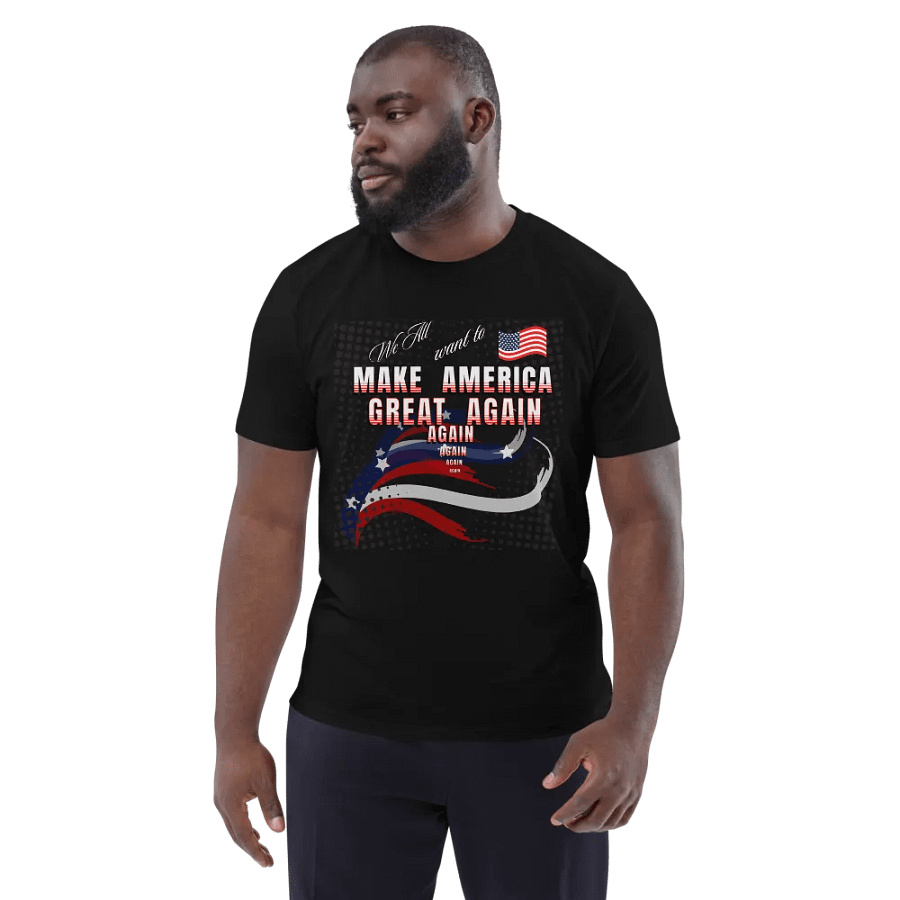 Maga t shirts We all want to Make America Great again For all Americans Organic cotton tee product image (3)