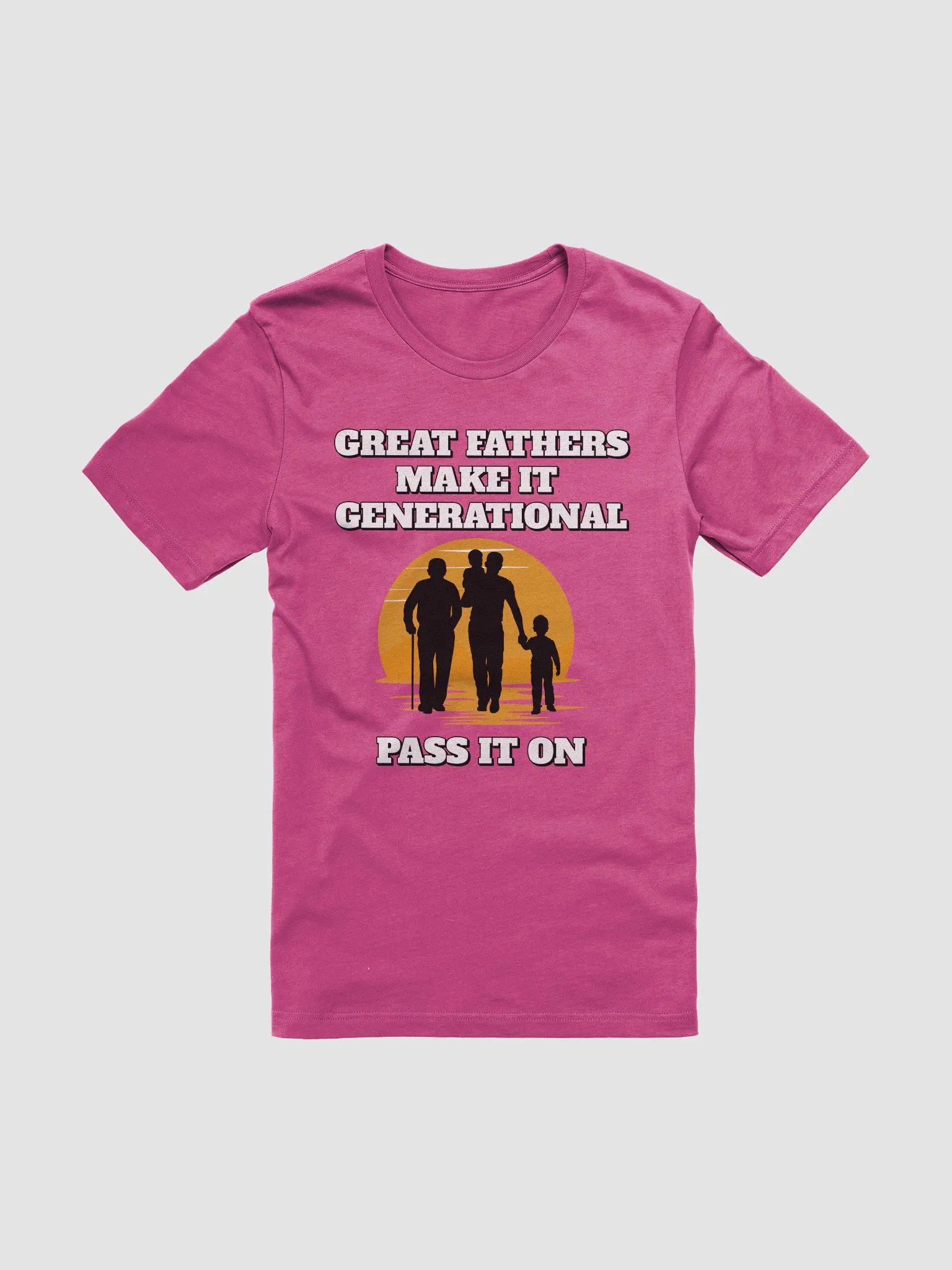 Great Fathers Make It Generational - Inspirational Dad T-shirt product image (1)