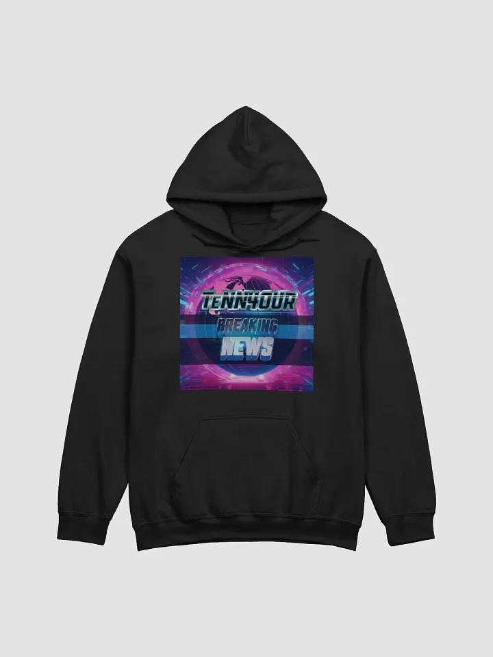 Breaking News ( TeNN4OUR Style) Hoodie (Reporting Live From) product image (1)