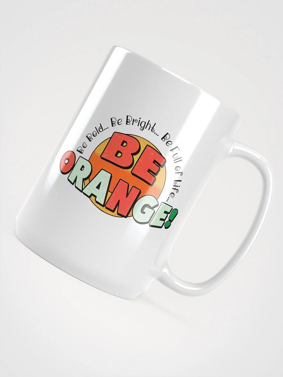 BE ORANGE! Bold and Bright Mug product image (4)
