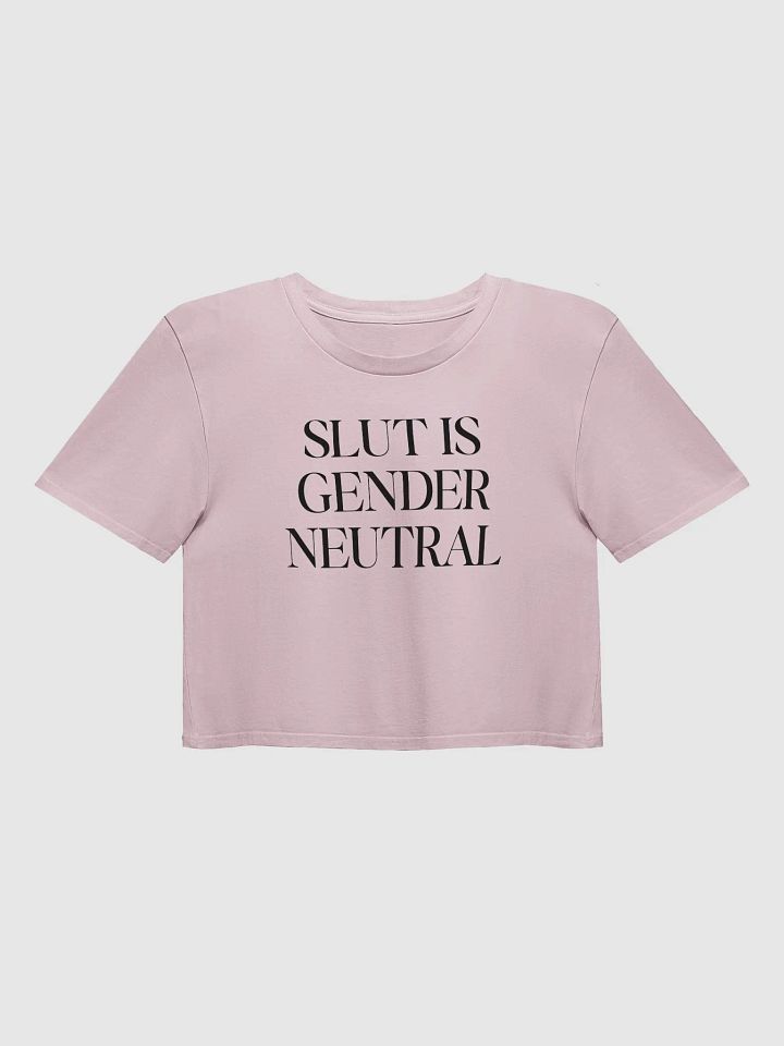 slut is gender neutral (black text) - Crop Top [Women's Sizing] product image (2)