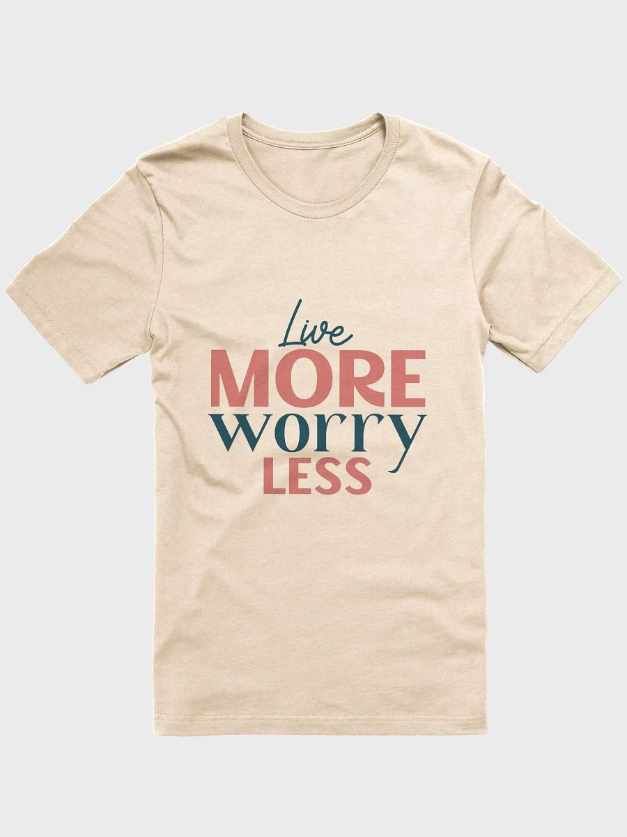 Live More Worry Less T-Shirt product image (41)
