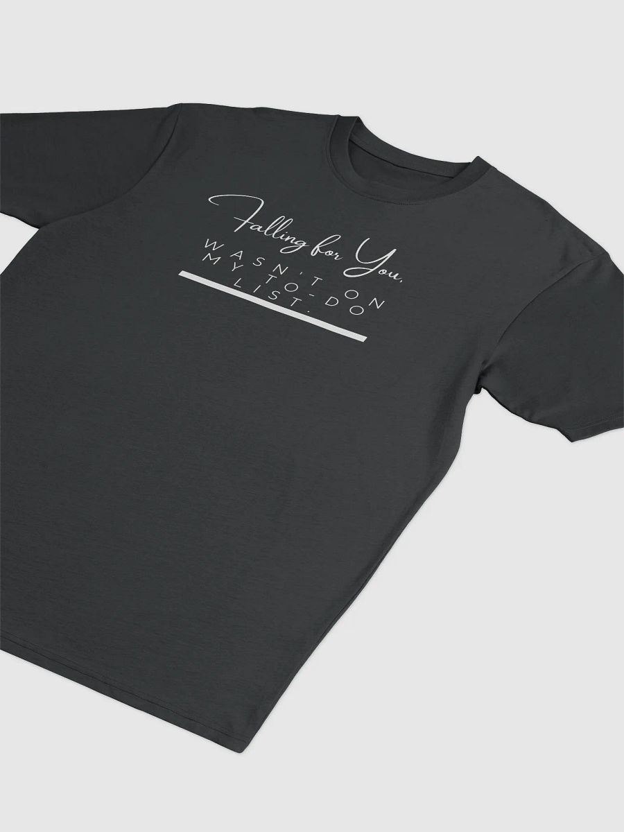 Falling for You Wasn’t on My To-Do List Shirt product image (3)