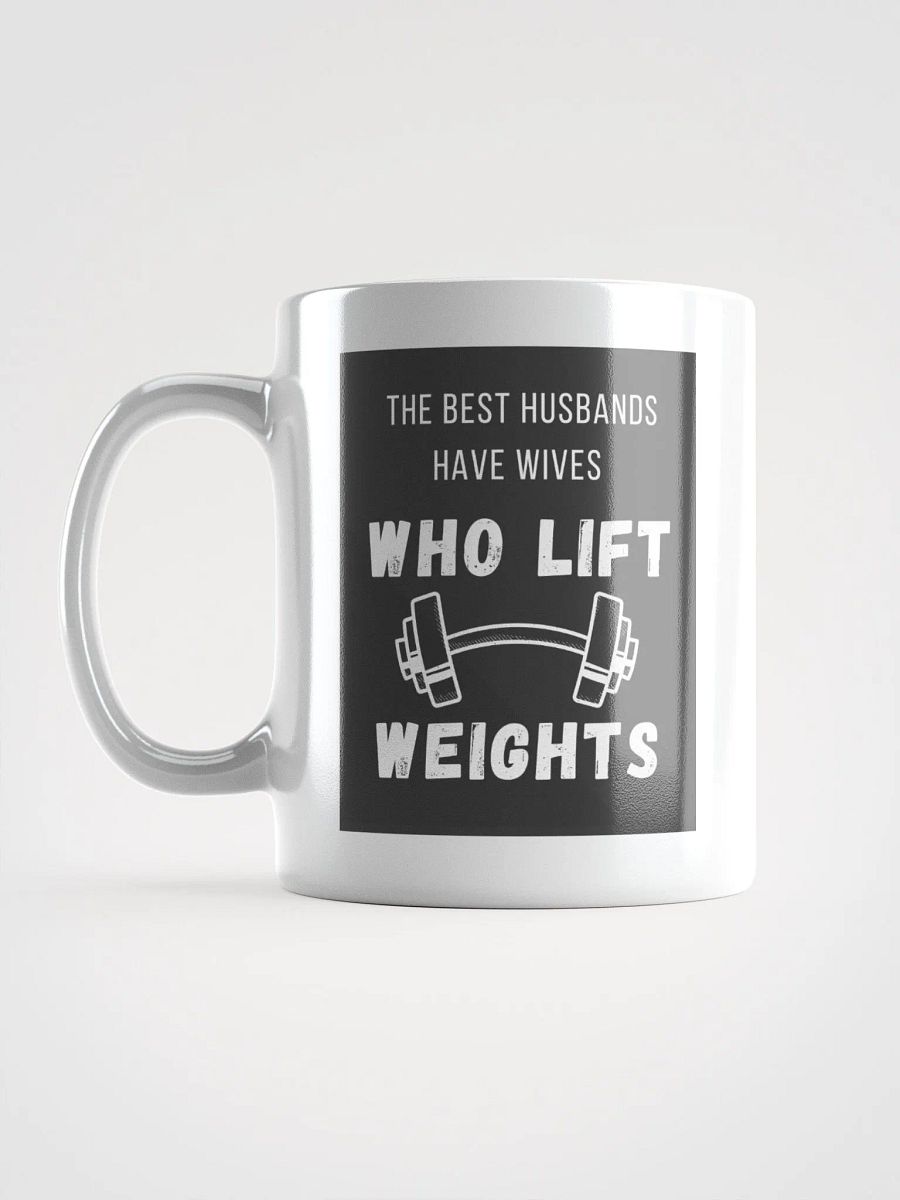 The Best Husbands Have Wives Who Lift Weights - White Mug product image (6)