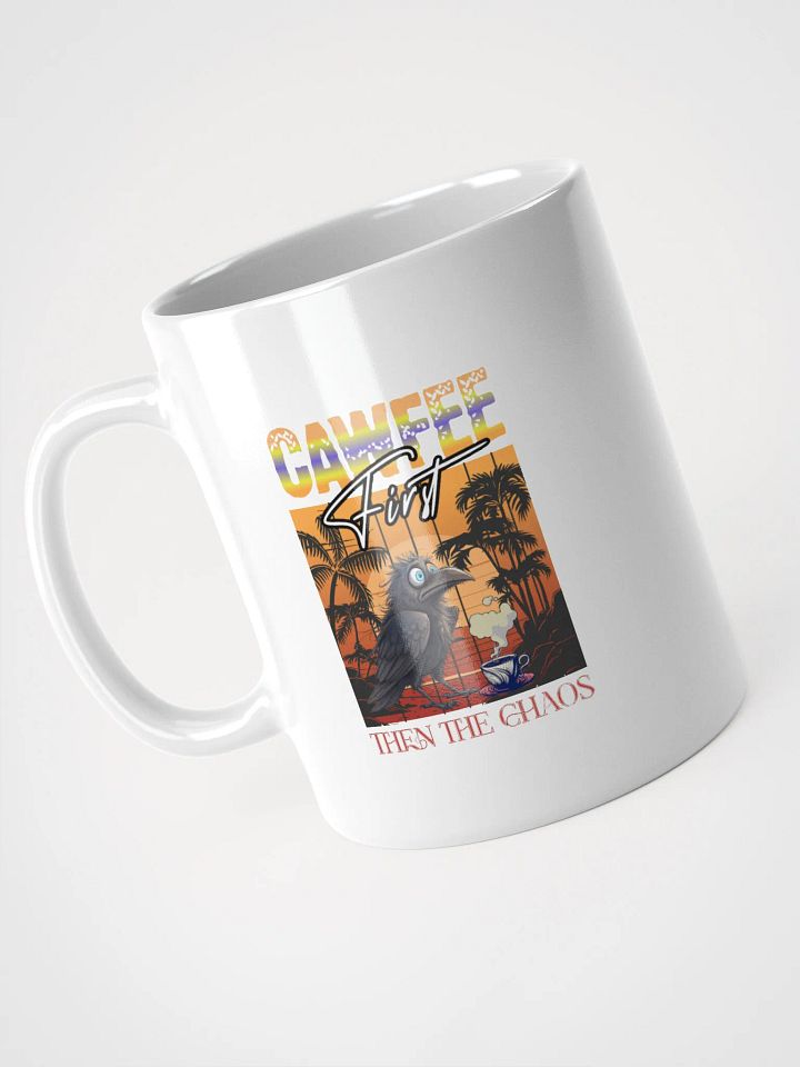 Cawfee First And Then The Chaos White Glossy Mug product image (2)
