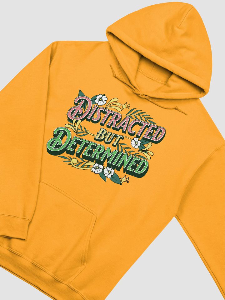 Distracted but Determined Hoodie product image (35)