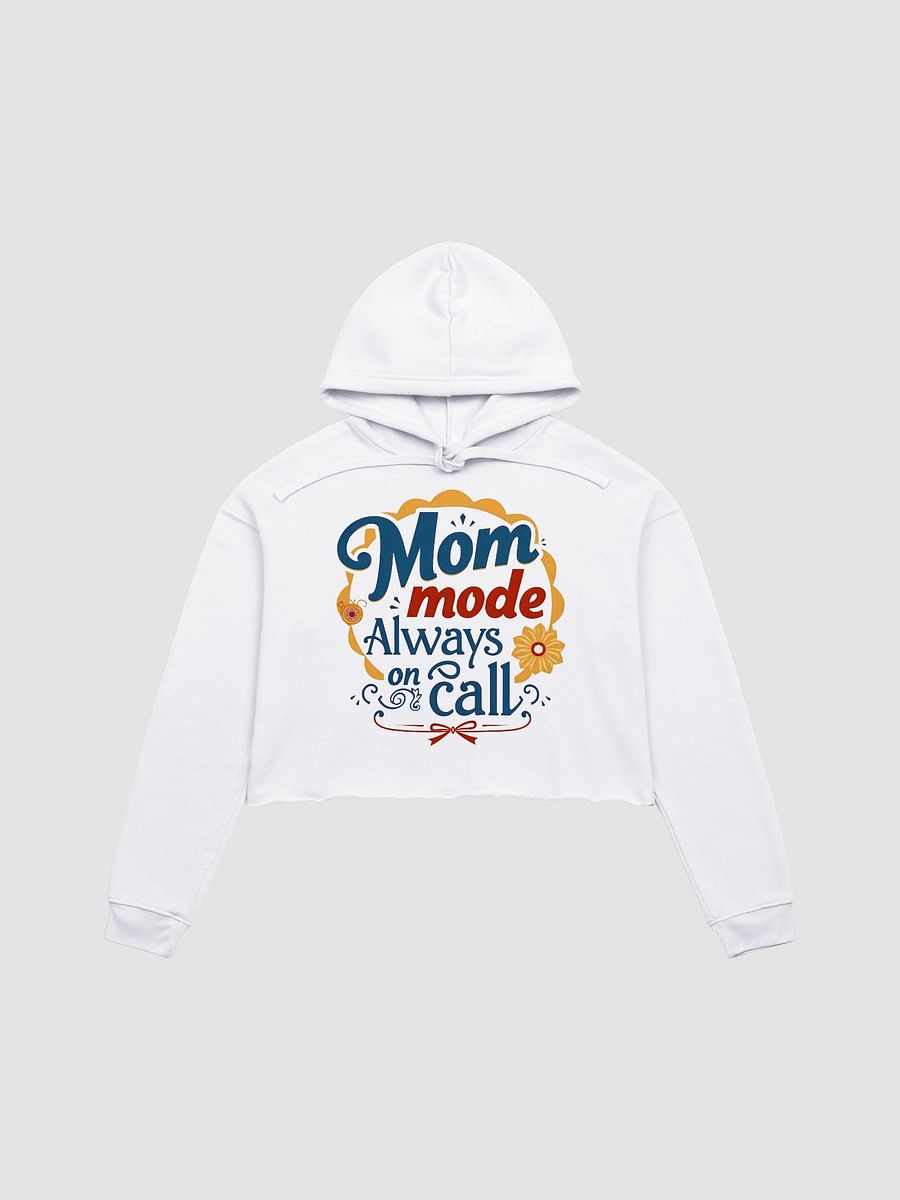 Mom Mode Always On Call Crop Hoodie product image (2)