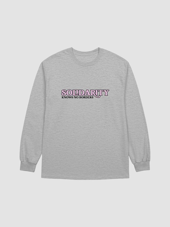 The 'Solidarity Knows No Borders' Long Sleeve Shirt product image (1)