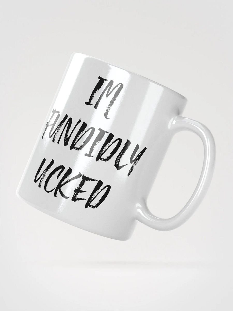 IM FUNDIDLY UCKED Mug product image (2)