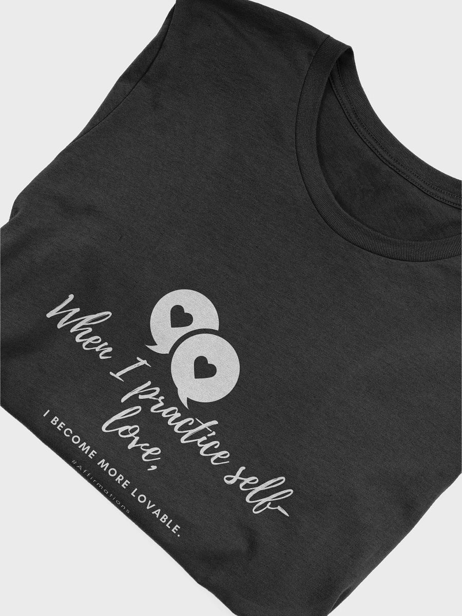 When I practice self love Unisex Super soft T-Shirt product image (21)