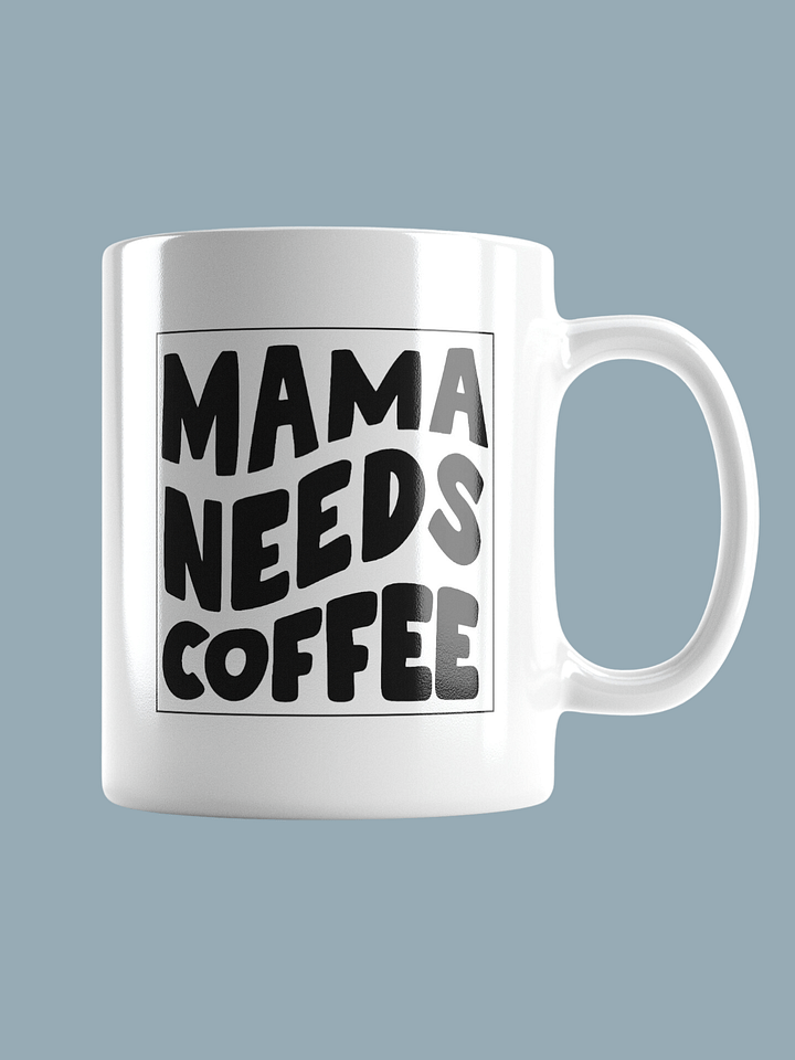 MAMA NEEDS COFFEE product image (1)