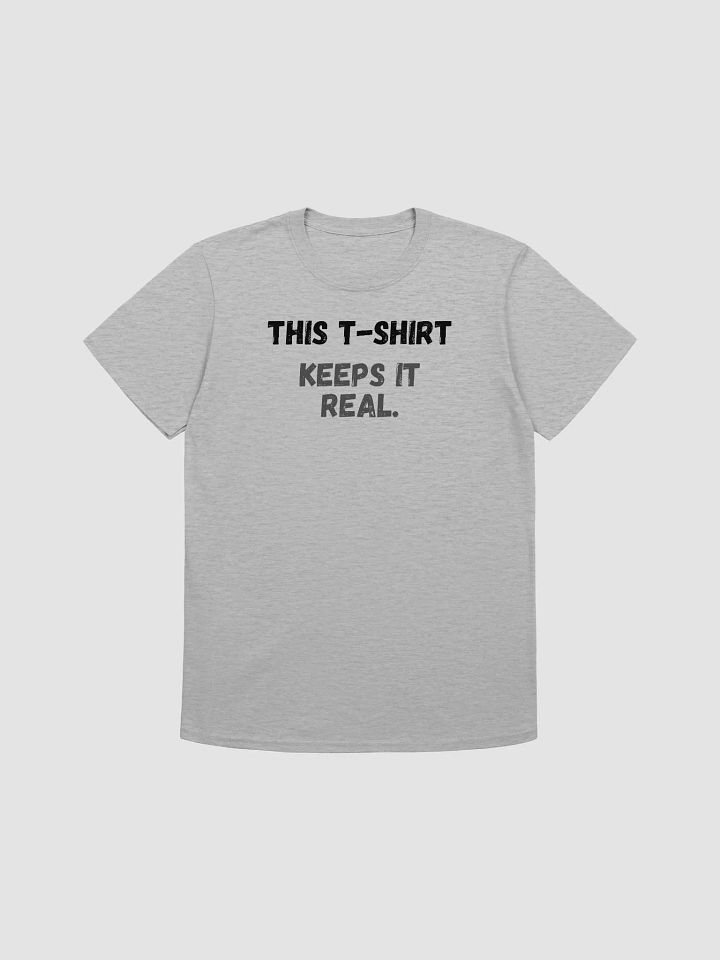 This t-shirt keeps it real. product image (2)