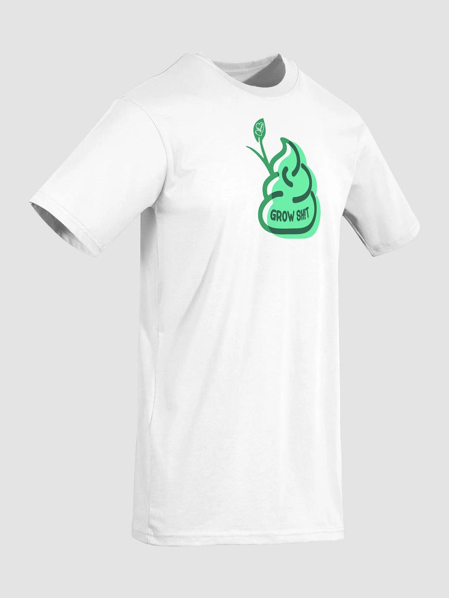 Grow Shit Sh!rt product image (8)