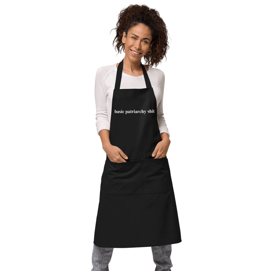 BASIC PATRIARCHY SHIT Organic Apron product image (8)