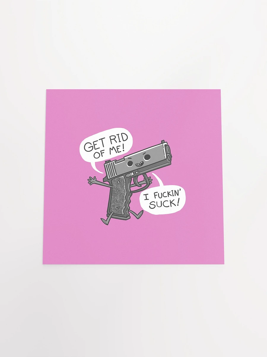 Get Rid Of Me! Print product image (17)