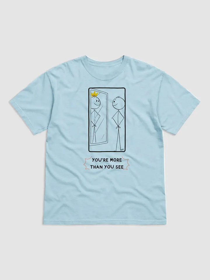 “You’re More Than You See” T-Shirt product image (2)