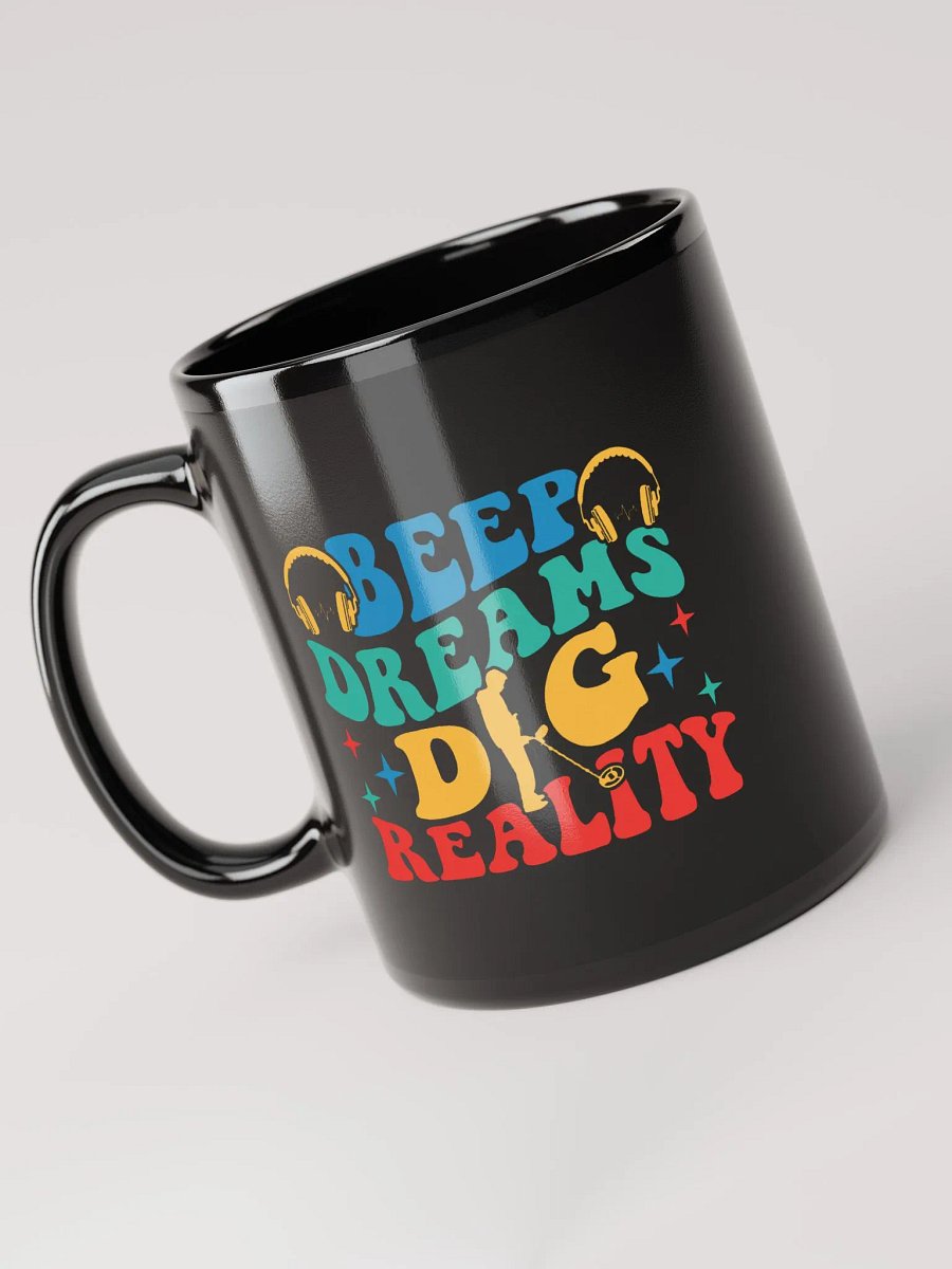 Beep Dreams Dig Reality Mug product image (6)