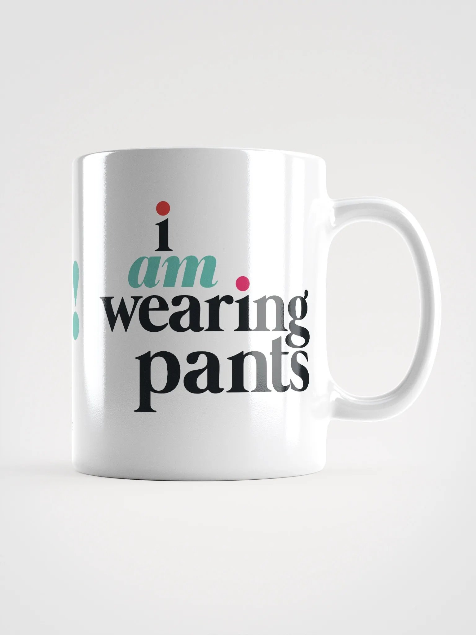 I AM WEARING PANTS MUG product image (1)