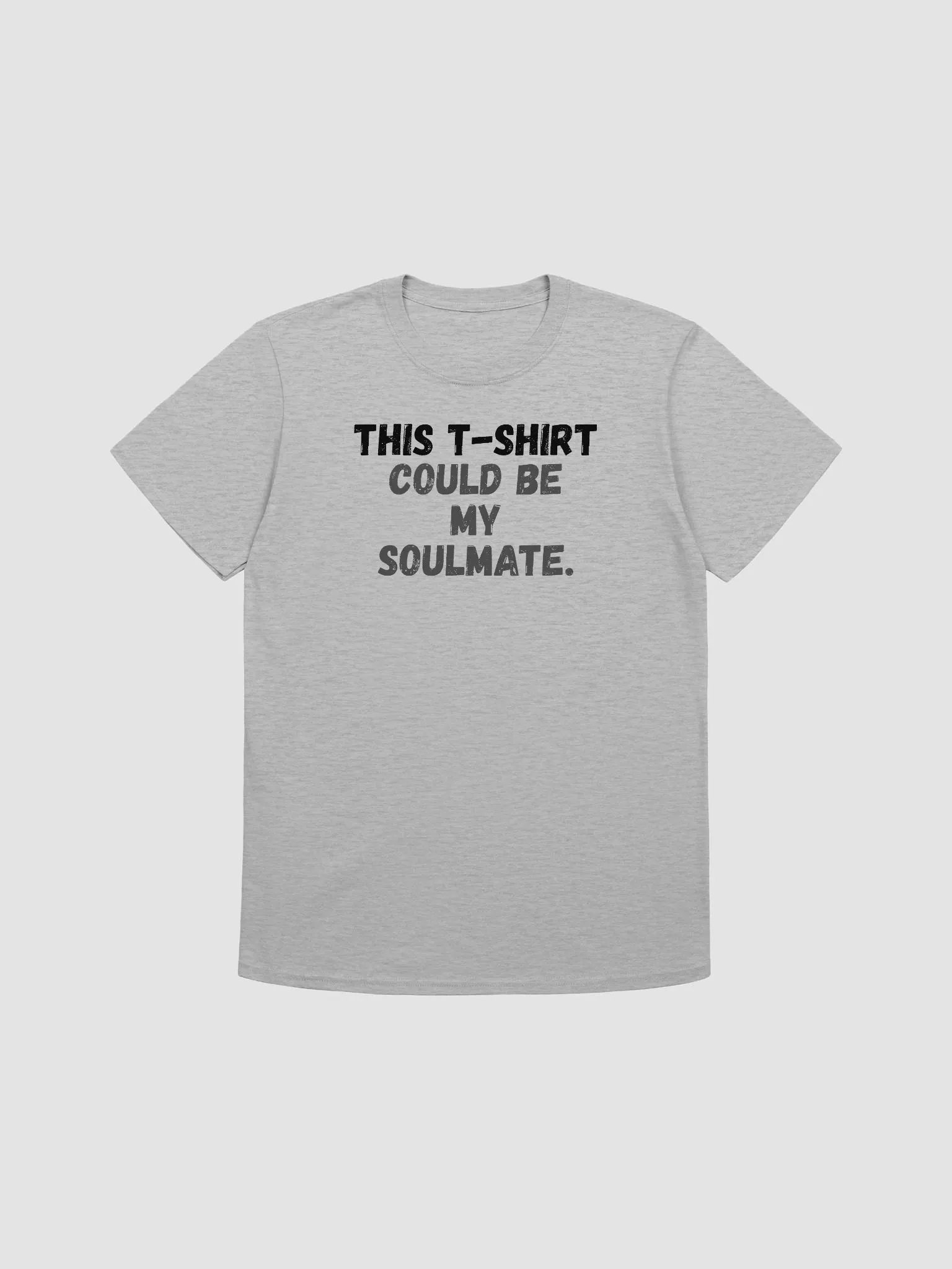 This t-shirt could be my soulmate. product image (2)
