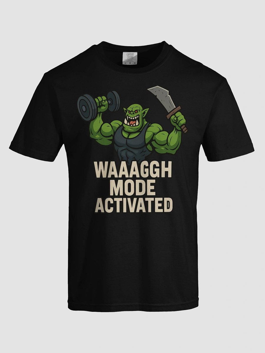 WAAAGGH Mode Activated Tee product image (5)