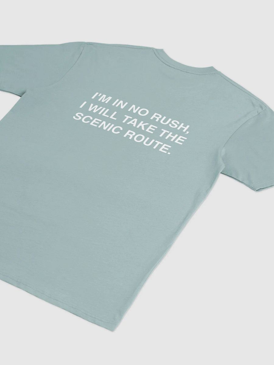 i'm in no rush, i will take the scenic route. product image (5)