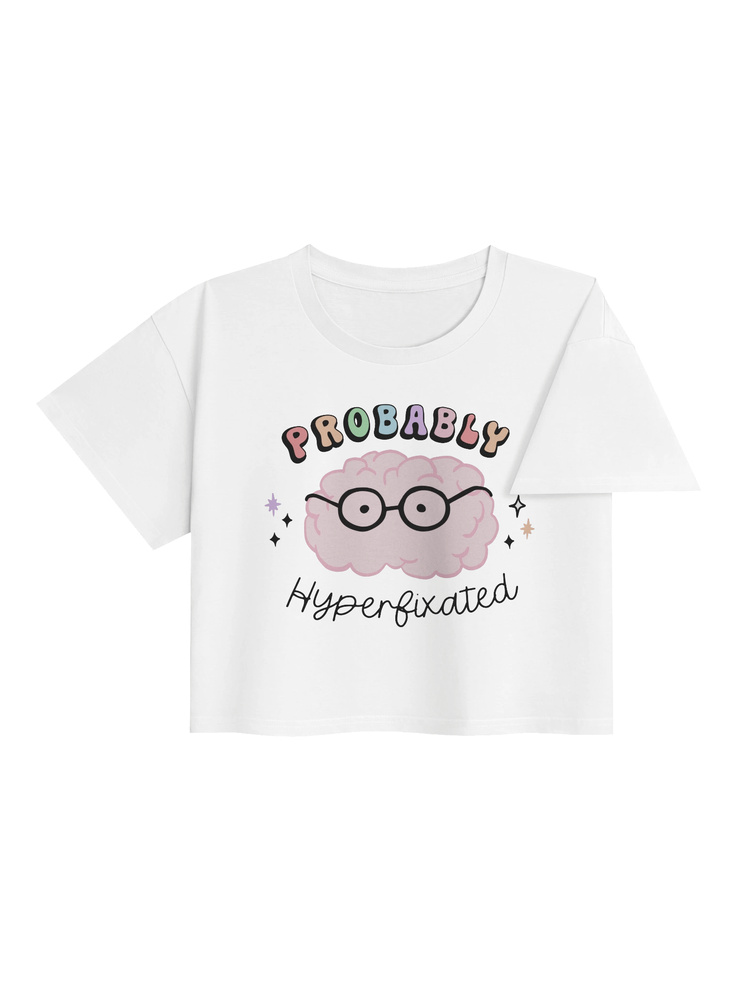“Probably Hyperfixated” Crop Top – Stay Cute, Stay Focused product image (4)