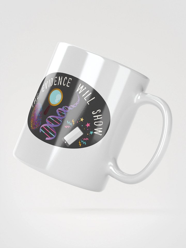 “The Evidence Will Show” Mug product image (4)