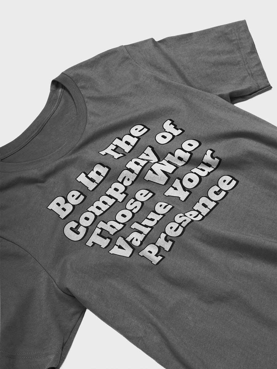Be In The Company of Those Who Value Your Presence T-shirt product image (6)
