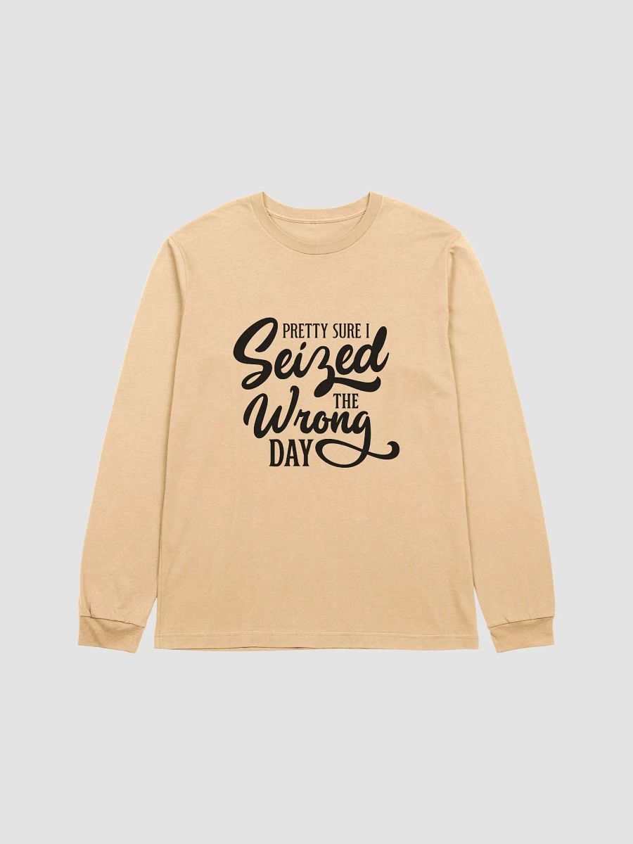 Sized The Wrong Day | Long Sleeve Tee product image (1)