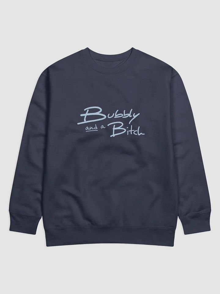 Bubbly and a B*tch (light blue design) Printed Premium Cotton Crewneck product image (17)