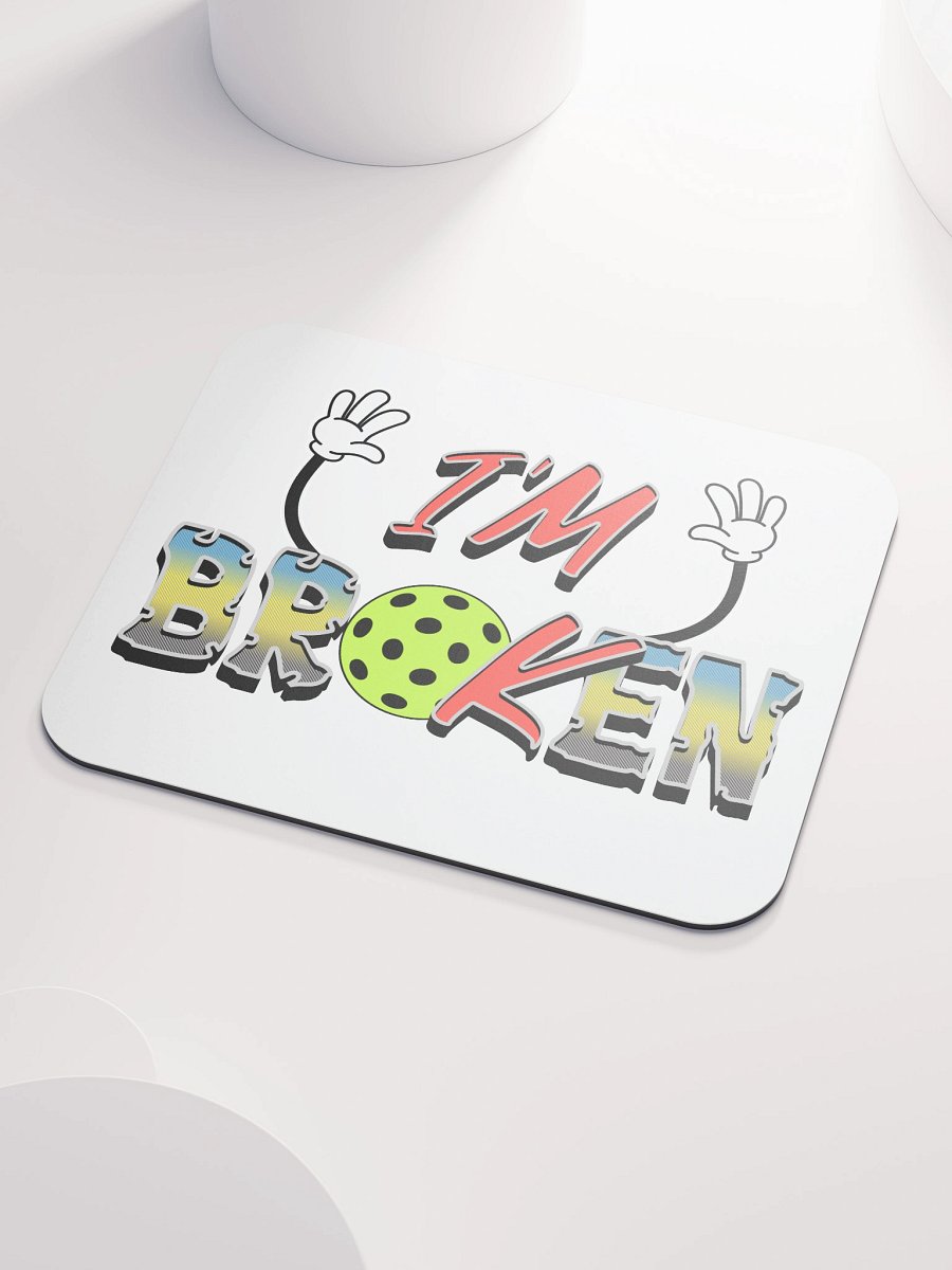 Im Ok Im Broken Pickleball Playful Mouse Pad product image (3)