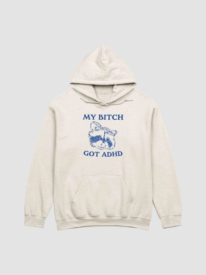 My bitch got ADHD product image (1)