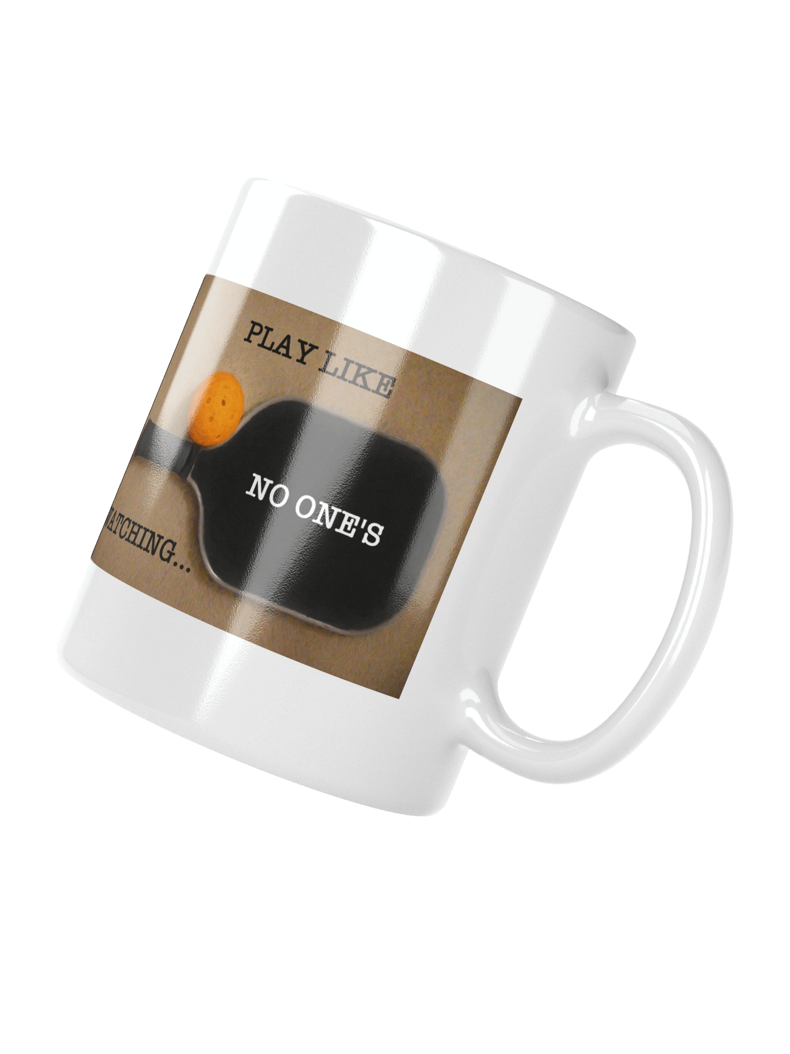 Play Pickleball Like No One's Watching - Mug product image (8)