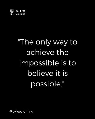 The only way to achieve the impossible is to believe it is possible.
#BKLEOClothing #Motivation #Empowerment #SuccessQuotes #...