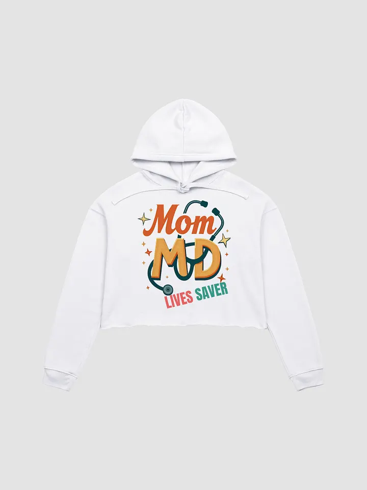 Mom MD Lives Saver Crop Hoodie product image (2)