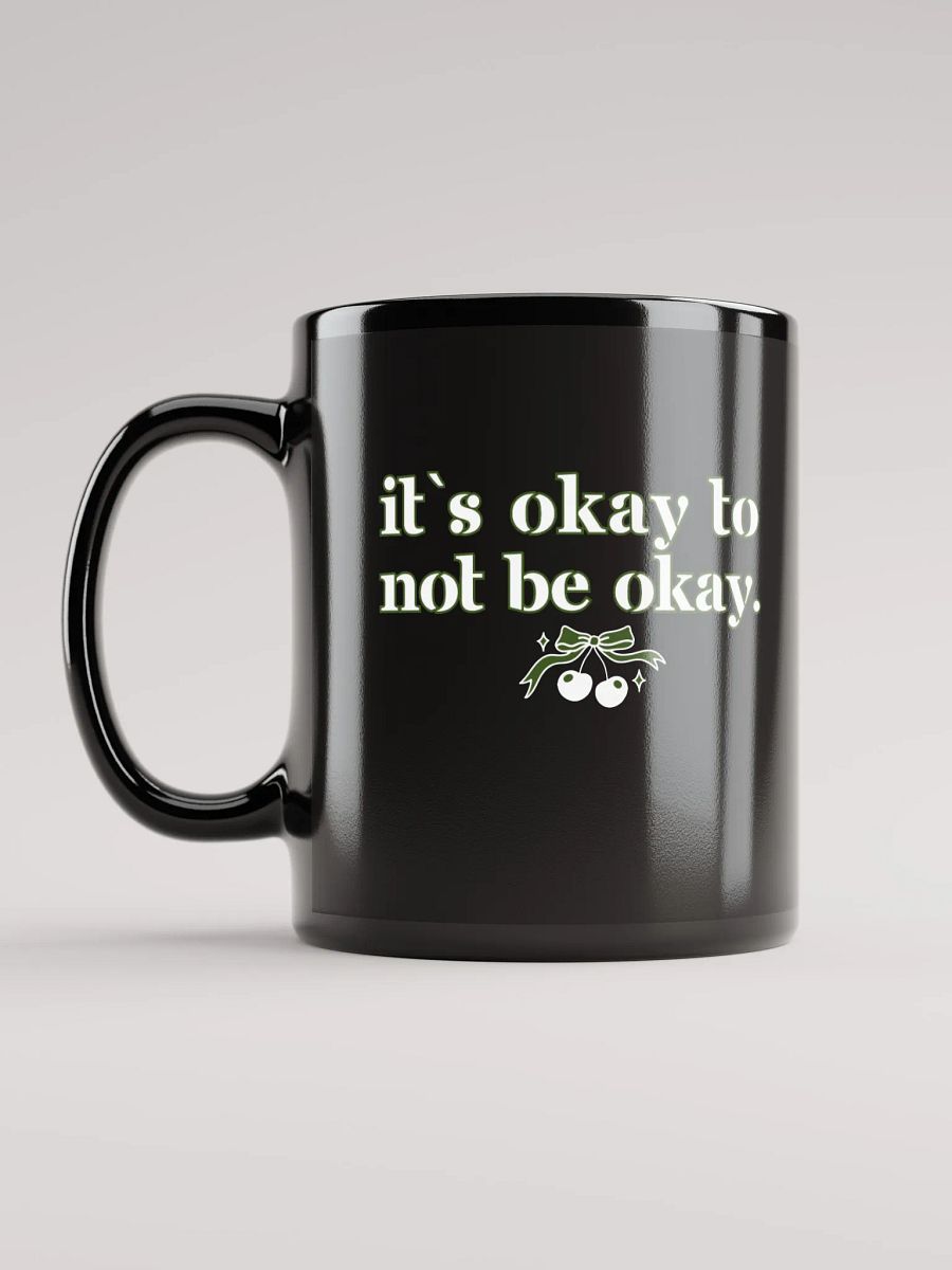It`s Okay to Not Be Okay Inspirational Mug product image (6)