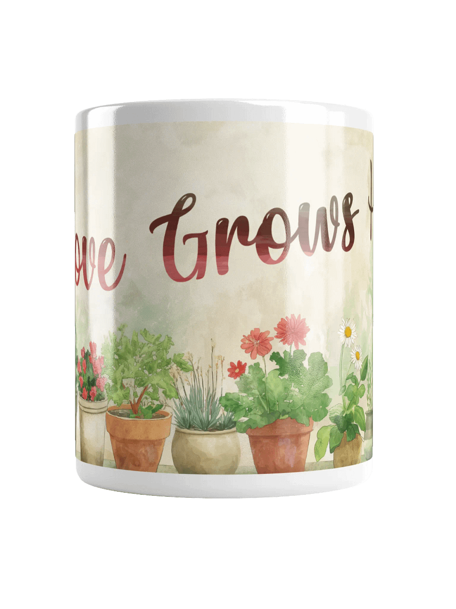 Love Grows Here Ceramic Mug product image (5)
