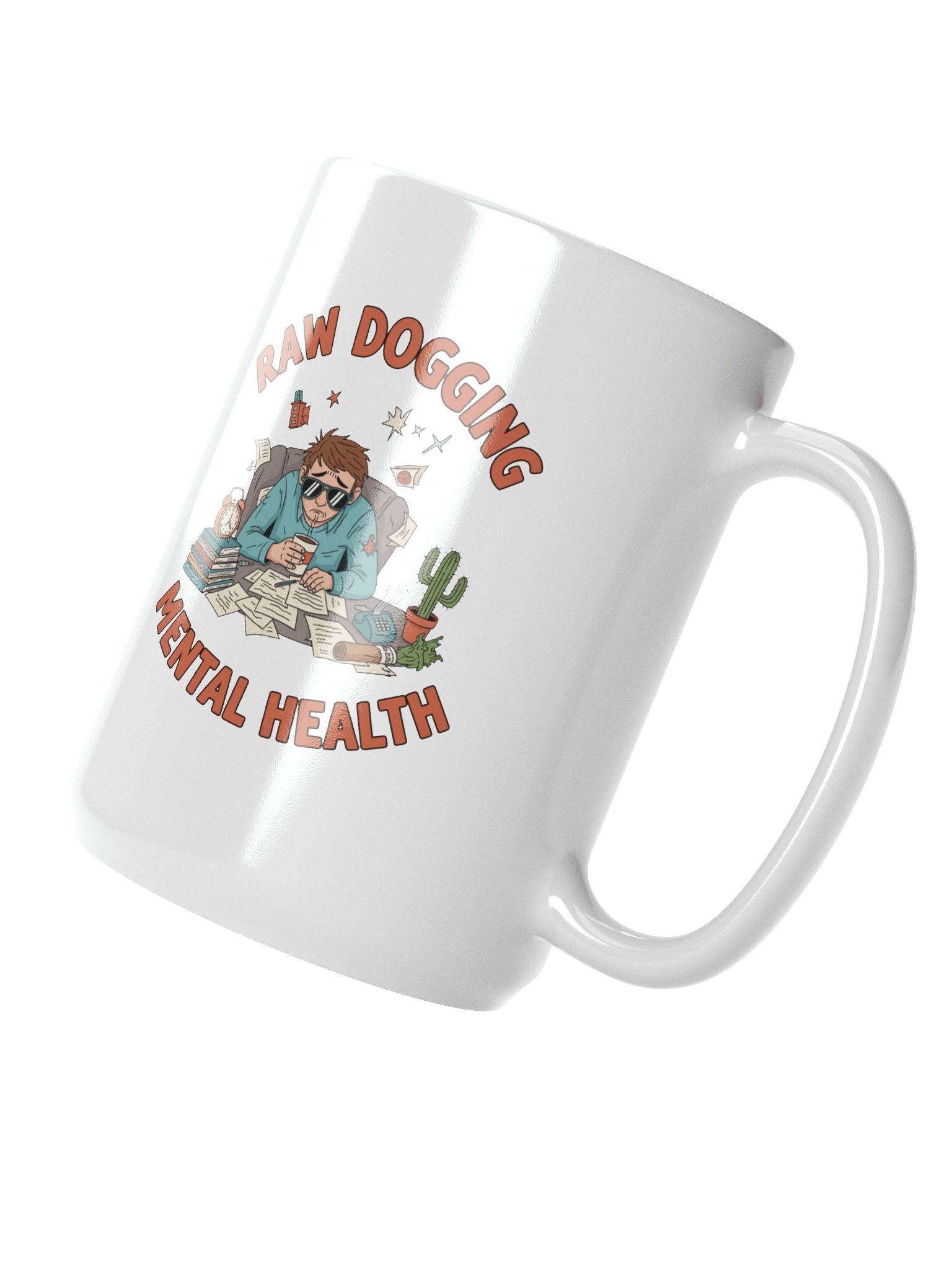 Raw Dogging Mental Health Mug | 15 oz Glossy White Ceramic product image (3)