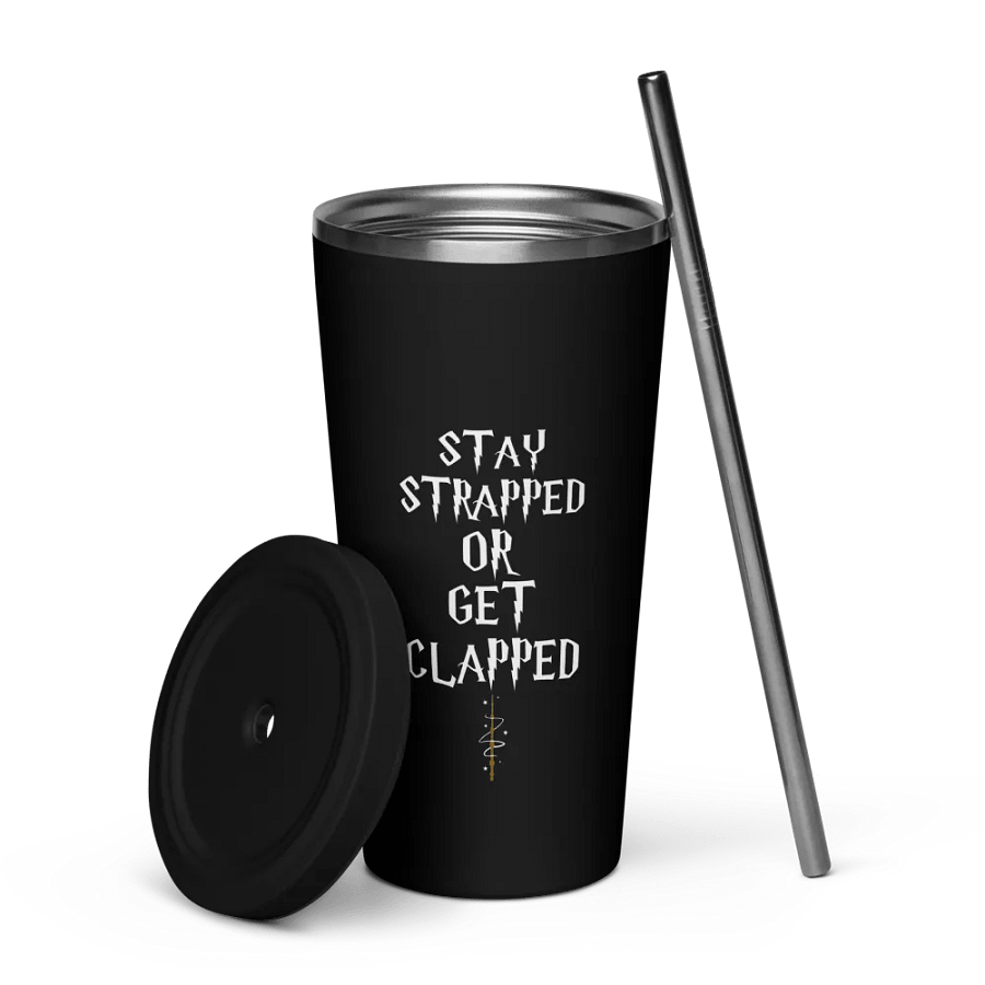 Stay Strapped Or Get Clapped! Cup product image (6)