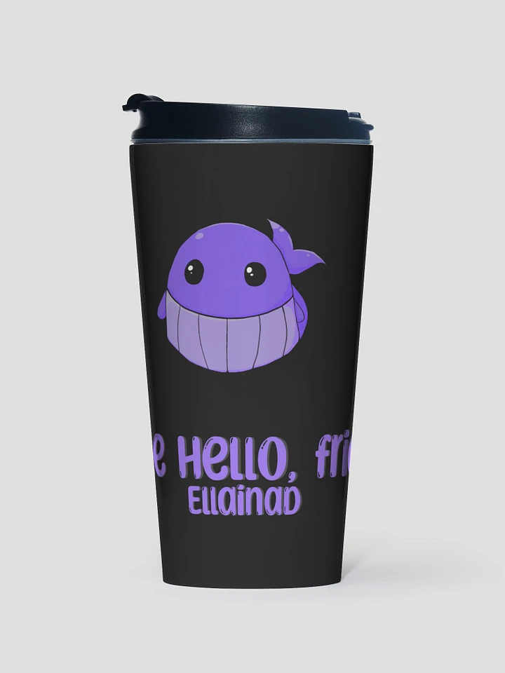 Whale Hello, Friends! Travel Mug (Black) product image (1)