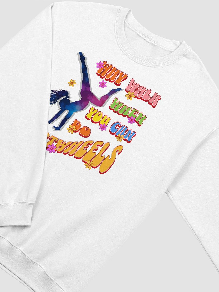 Why Walk When You Can Do Cartwheels Energy Sweatshirt product image (24)