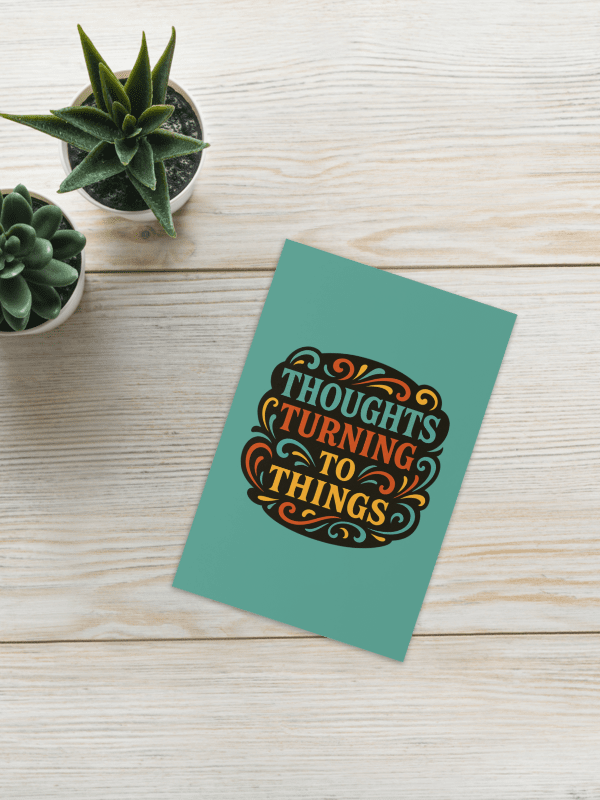 Thoughts Turning To Things - Card product image (2)