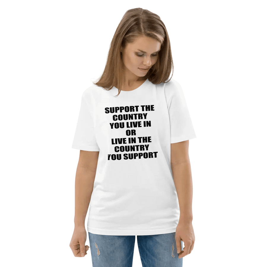 SUPPORT THE COUNTRY YOU LIVE OR LIVE IN THE COUNTRY YOU SUPPORT product image (6)