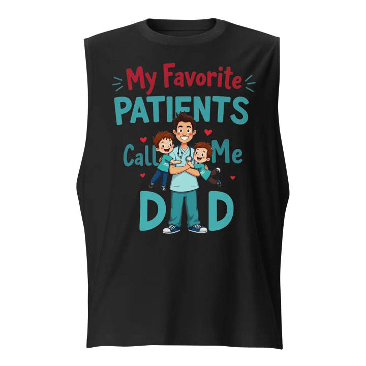 Dad of My Favorite Patients Muscle Tank product image (1)