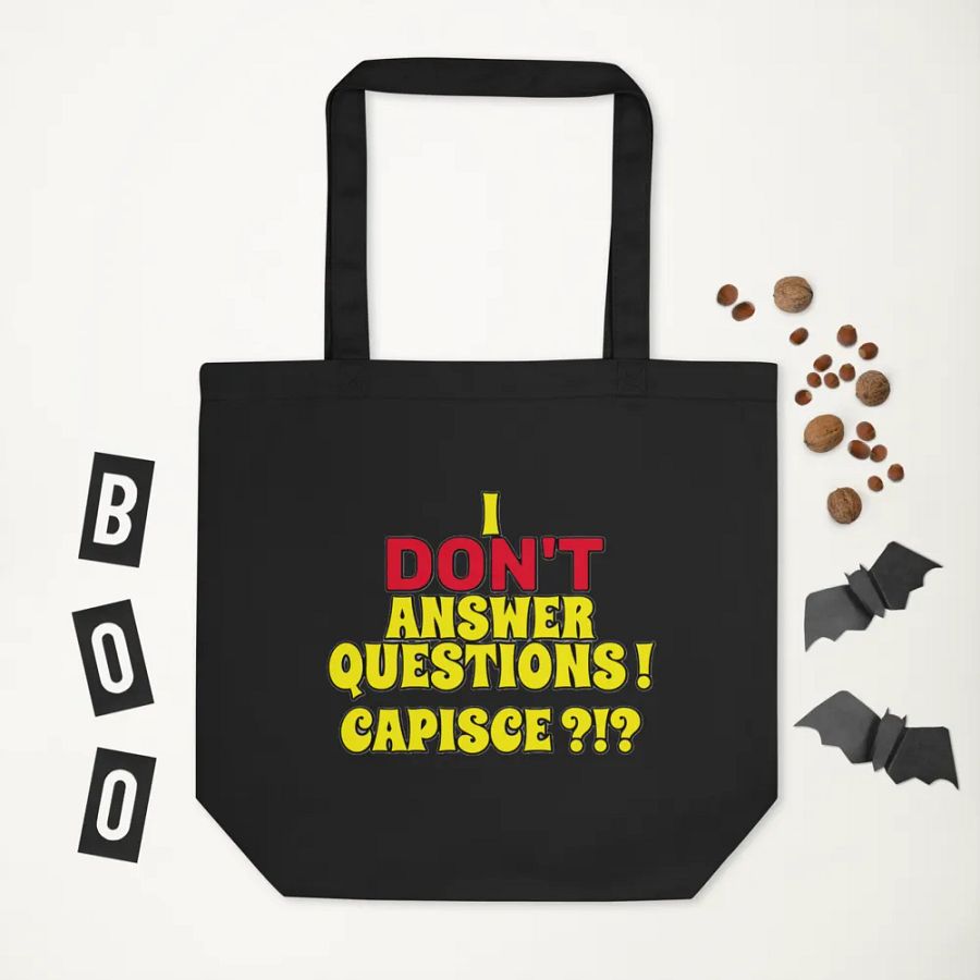 I DON'T ANSWER QUESTIONS! CAPISCE?!? product image (7)