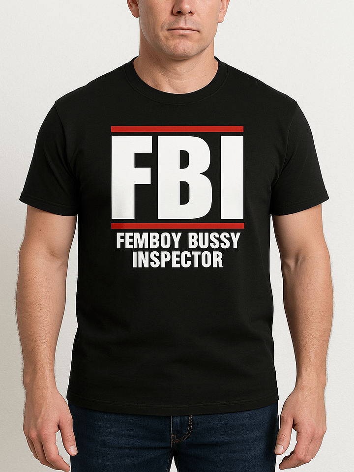 FBI Femboy Bussy Inspector Shirt product image (1)